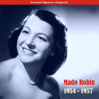 Mado Robin - Great Voices of Opera: Mado Robin, Recordings 1954-1957
