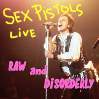 Sex Pistols - Raw and Disorderly (Explicit)