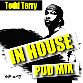Todd Terry - InHouse PodMix-mixed by: Todd Terry