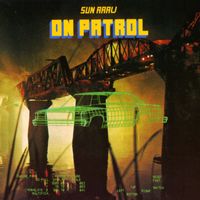 Sun Araw - On Patrol