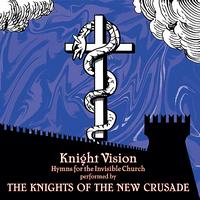 The Knights of the New Crusade - Knight Vision