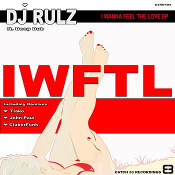 Dj Rulz - I Wanna Feel the Love EP