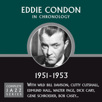 Eddie Condon - Complete Jazz Series 1951 - 1953