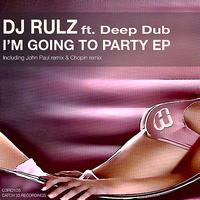 Dj Rulz - I'm Going to Party - EP