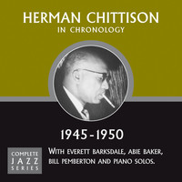 Herman Chittison - Complete Jazz Series 1945 - 1950