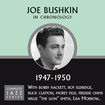 Joe Bushkin - Complete Jazz Series 1947 - 1950