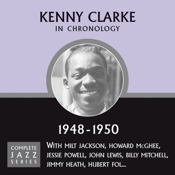 Kenny Clarke - Complete Jazz Series 1948 - 1950
