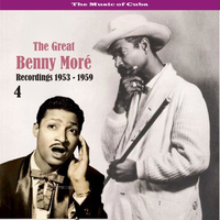 Benny Moré - The Music of Cuba - The Great Benny Moré / Recordings 1953 - 1959, Volume 4