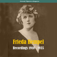 Frieda Hempel - Great Opera Singers - Frieda Hempel (1885-1955)