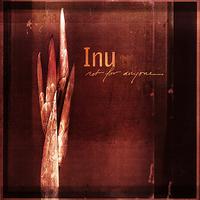 Inu - Not For Anyone