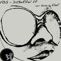 Fog - DubnRaw - EP