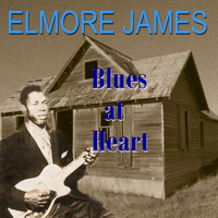 Elmore James - Blues At Heart