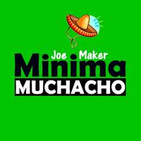Joe Maker - Minima Muchacho