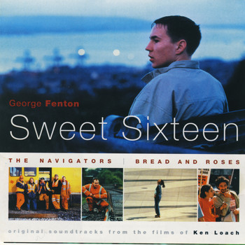 George Fenton - Sweet Sixteen, The Navigators, Bread and Roses