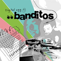 Banditos - Digital Egg