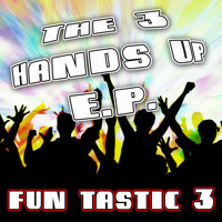 Fun-Tastic-3 - The 3 Hands Up E.P