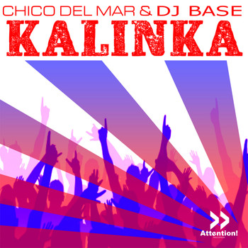 Chico del Mar & DJ Base - Kalinka