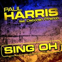 Paul Harris - Sing Oh (feat. Deborah French)