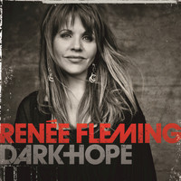 Renée Fleming - Dark Hope