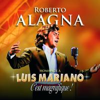 Roberto Alagna - Roberto Alagna Hommage à Luis Mariano