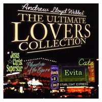 Andrew Lloyd Webber - Andrew Lloyd Webber: The Ultimate Lovers Collection