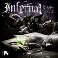 Infernal - Love is All...