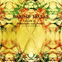 Band Of Skulls - Death By Diamonds and Pearls