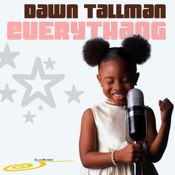 Dawn Tallman - Everythang