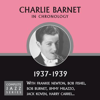 Charlie Barnet - Complete Jazz Series 1937 - 1939
