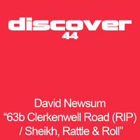 David Newsum - 63b Clerkenwell Road / Sheikh, Rattle N Roll EP