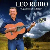Leo Rubio - Canción Española: Aquellos Labradores 