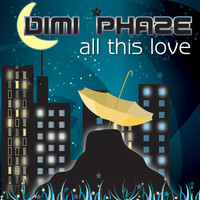 Dimi Phaze - All This Love
