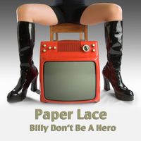 Paper Lace - Billy Don't Be A Hero