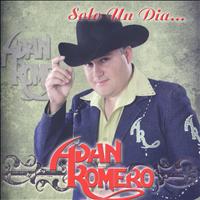 Adan Romero - Solo Un Dia…