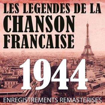 Various Artists - Année 1944 - Les Légendes De La Chanson Française (French Music Legends Of The 40's)