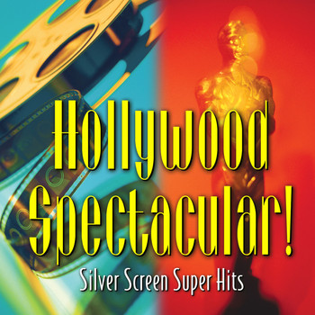 Various Artists - Hollywood Spectacular! Silver Screen Super Hits
