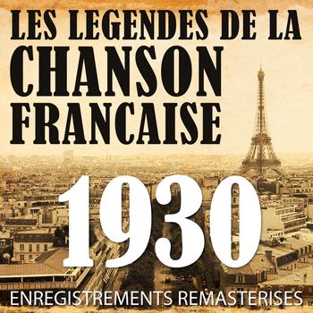 Various Artists - Année 1930 - Les Légendes De La Chanson Française (French Music Legends Of The 30's)