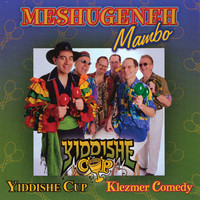 Yiddishe Cup Klezmer Band - Meshugeneh Mambo