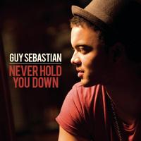 Guy Sebastian - Never Hold You Down (Radio Mix)