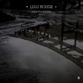 Lulu rouge - Bless You Remixes Part I