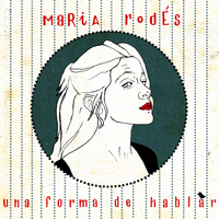 Maria Rodés - Una Forma de Hablar