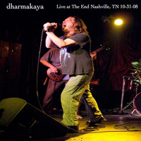Dharmakaya - Live at The End - Nashville, TN 10-31-08