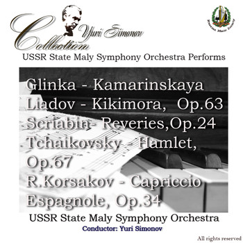 USSR State Maly Symphony Orchestra - Glinka: Kamarinskaya - Liadov: Kikimora - Scriabin: Reveries, et al.