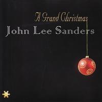 John Lee Sanders - A Grand Christmas
