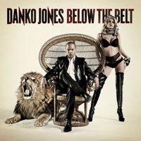 Danko Jones - Below The Belt (Explicit)