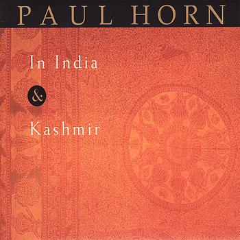 Paul Horn - In India & Kashmir (Adaptations by Ravi Shankar)