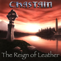CHASTAIN - The Reign of Leather