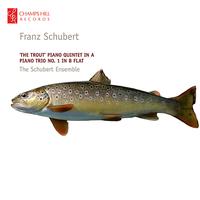 The Schubert Ensemble - Schubert: 'The Trout' Piano Quintet in A - Piano Trio No. 1 in B Flat