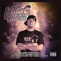 Mic-C - Ghost of the Westcoast (Explicit)