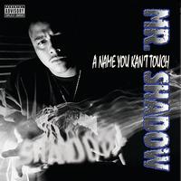 Mr. Shadow - A Name U Kan't Touch (Explicit)